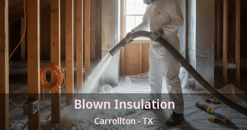 Blown Insulation Carrollton - TX