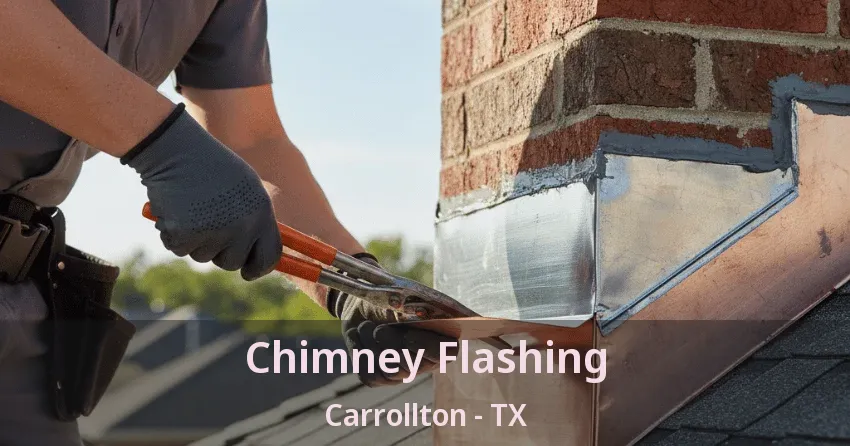 Chimney Flashing Carrollton - TX