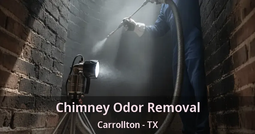 Chimney Odor Removal Carrollton - TX