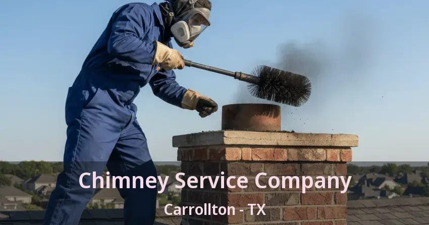 Chimney Service Company Carrollton - TX