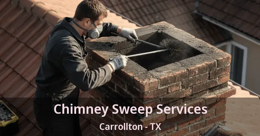 Chimney Sweep Services Carrollton - TX