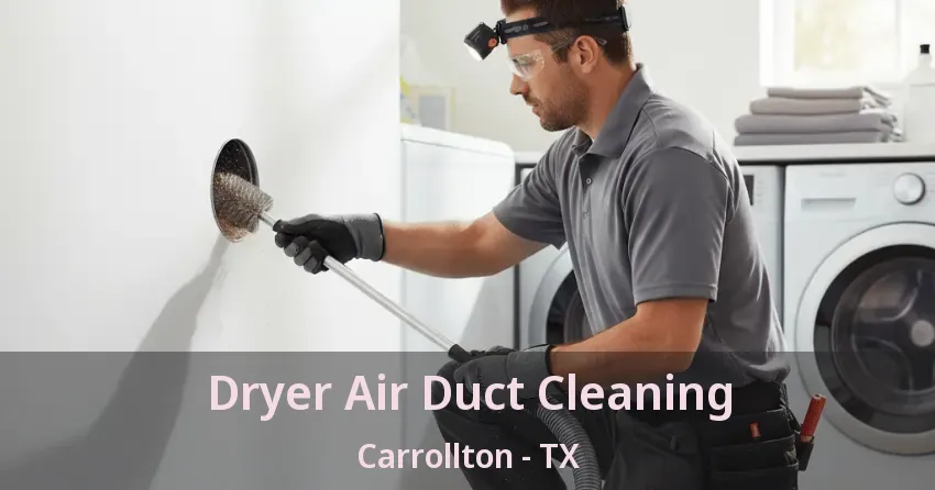 Dryer Air Duct Cleaning Carrollton - TX