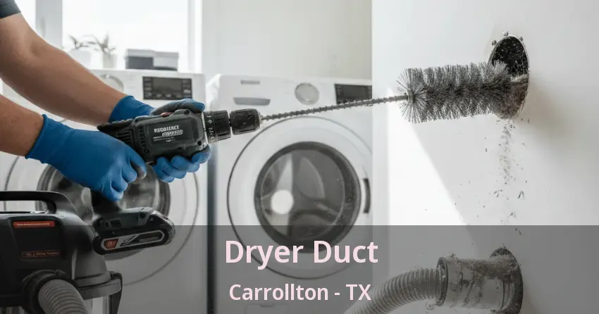 Dryer Duct Carrollton - TX