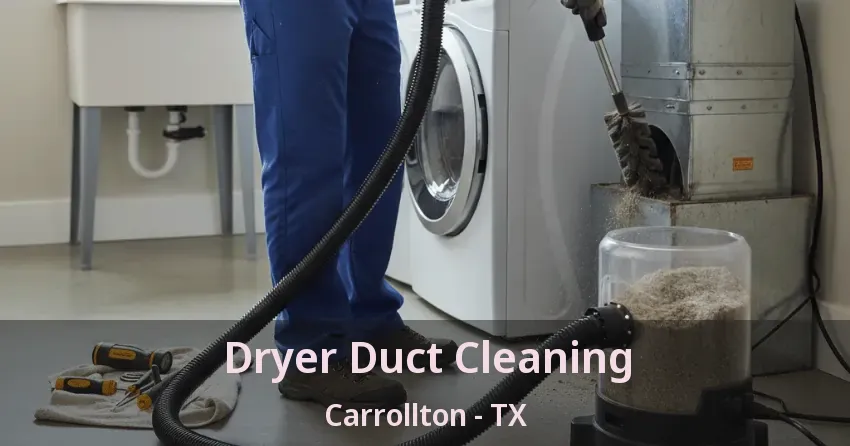 Dryer Duct Cleaning Carrollton - TX