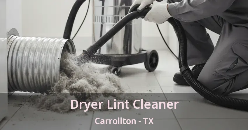 Dryer Lint Cleaner Carrollton - TX