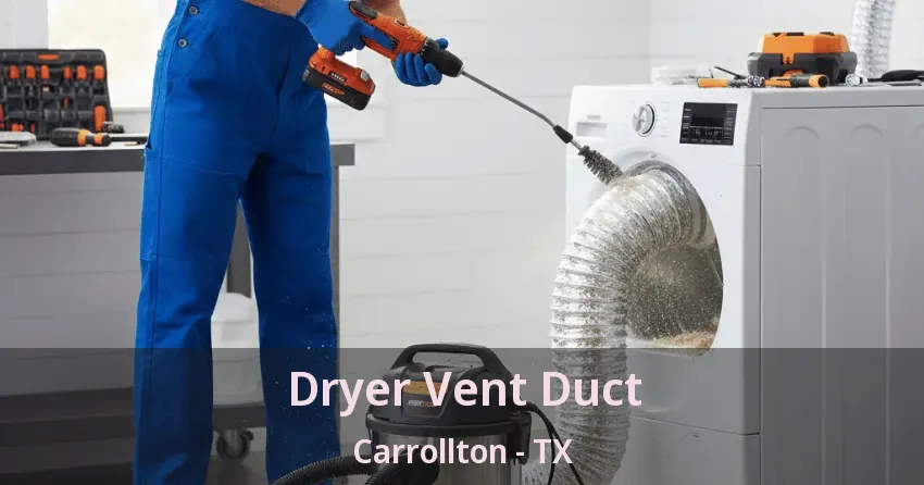 Dryer Vent Duct Carrollton - TX