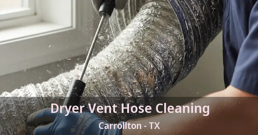 Dryer Vent Hose Cleaning Carrollton - TX