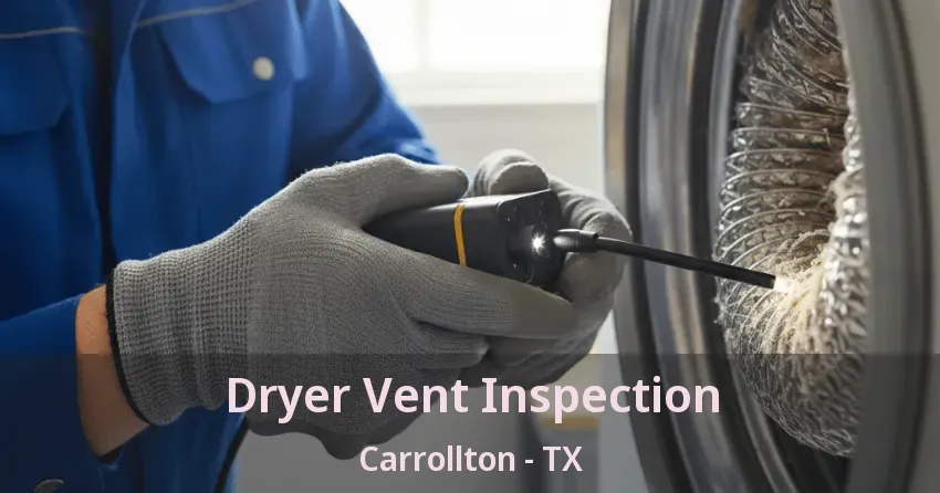Dryer Vent Inspection Carrollton - TX