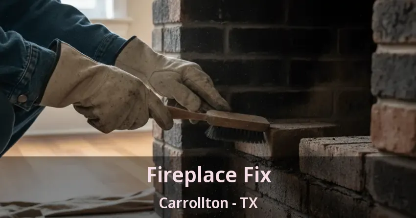 Fireplace Fix Carrollton - TX