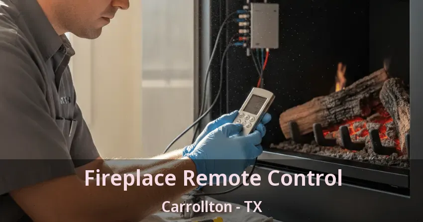 Fireplace Remote Control Carrollton - TX