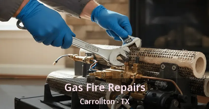 Gas Fire Repairs Carrollton - TX