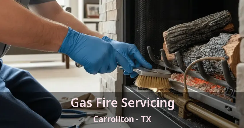 Gas Fire Servicing Carrollton - TX Gas Fire Servicing Carrollton - TX