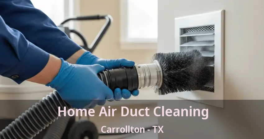 Home Air Duct Cleaning Carrollton - TX