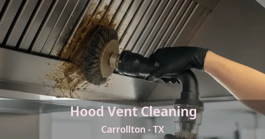 Hood Vent Cleaning Carrollton - TX