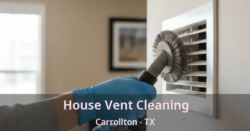 House Vent Cleaning Carrollton - TX
