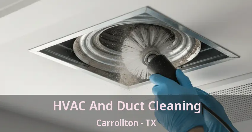 HVAC And Duct Cleaning Carrollton - TX
