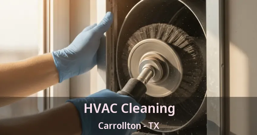 HVAC Cleaning Carrollton - TX
