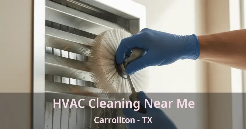 HVAC Cleaning Near Me Carrollton - TX