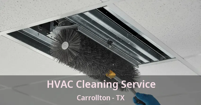 HVAC Cleaning Service Carrollton - TX