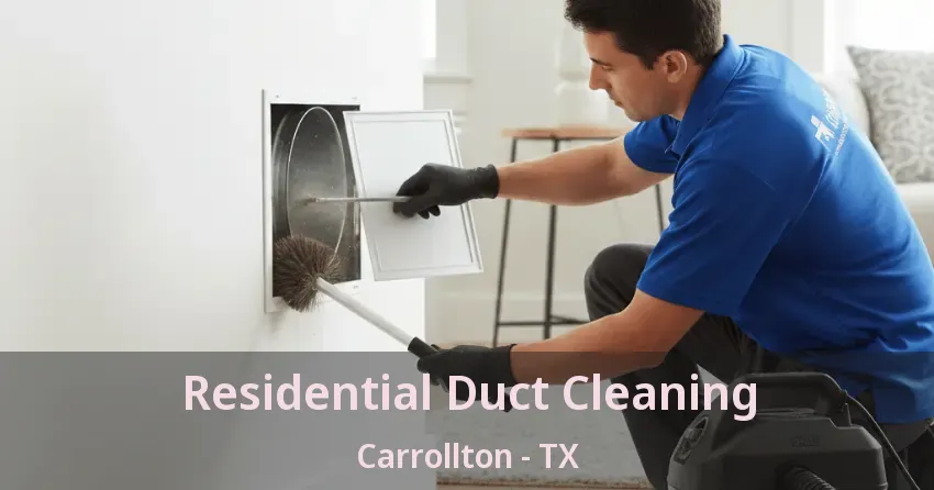 Residential Duct Cleaning Carrollton - TX