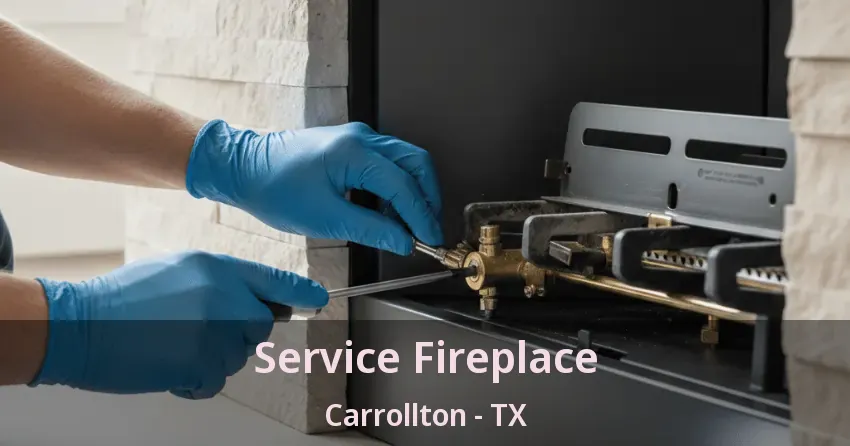 Service Fireplace Carrollton - TX