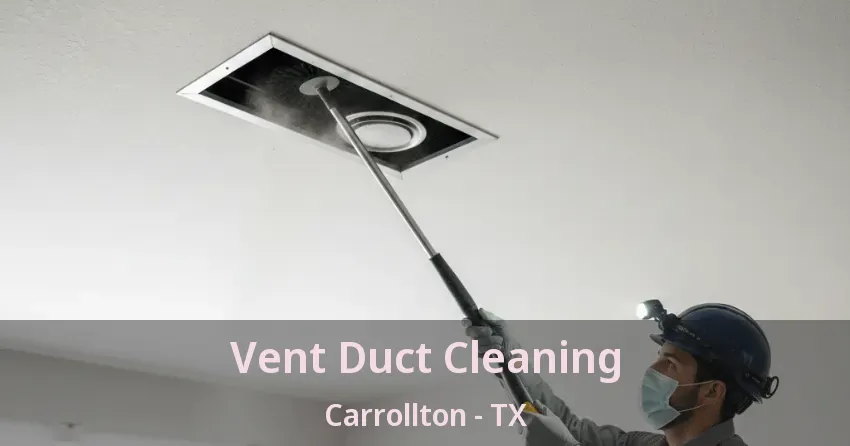 Vent Duct Cleaning Carrollton - TX